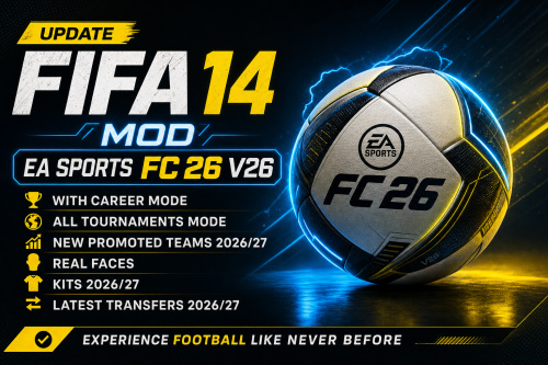 ✅ FIFA 14 MOD EA SPORTS FC 26 V26 WITH CAREER MODE ALL TOURNAMENTS MODE NEW PROMOTED TEAMS 2026/27 REAL FACES KITS 2026/27 LATEST TRANSFERS 2026/27