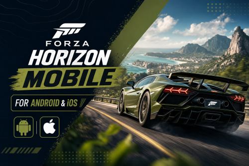 Explore Forza Horizon Mobile for Android & iOS